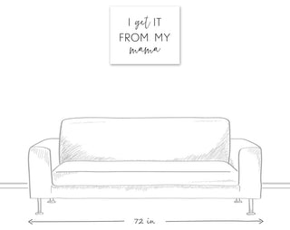 I Get It From My Mama 24x20 Canvas Wall Art