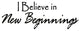VWAQ I Believe in New Beginnings Quote Wall Decals Vinyl Wall Art Quote Decor
