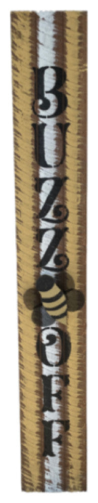 8"x54" Wooden Sign " Buzz Off "
