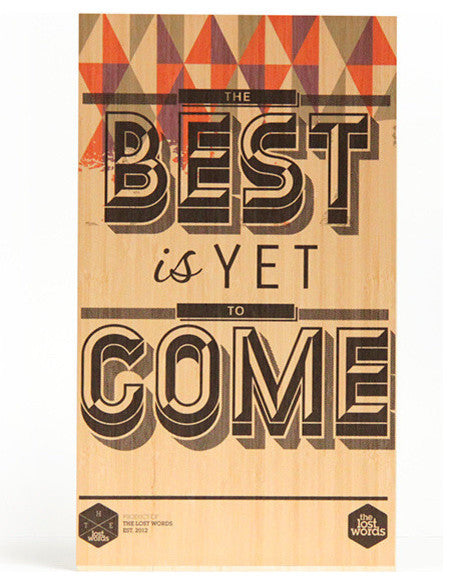 The Best is Yet to Come