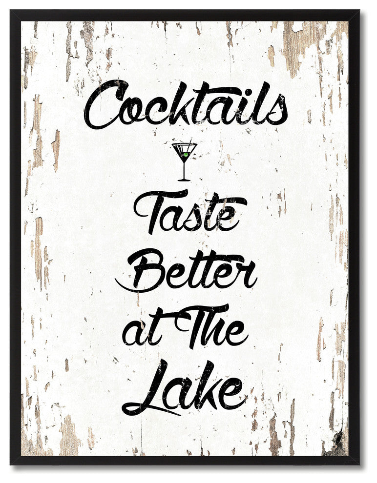 Cocktails Taste Better At The Lake Inspirational, Canvas, Picture Frame, 28"X37"
