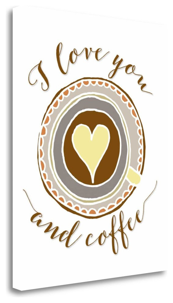 "I Love You And Coffee" By Tara Moss, Giclee Print on Gallery Wrap Canvas