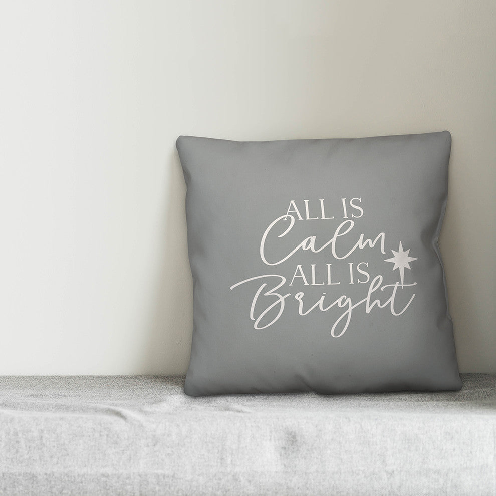 All Is Calm And All Is Bright 16"x16" Throw Pillow