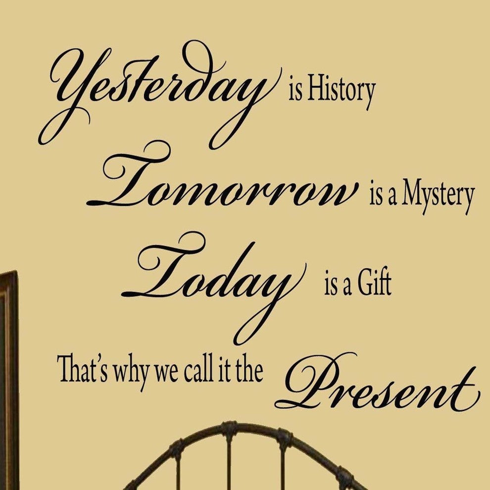 VWAQ Yesterday is History, Tomorrow is a Mystery, Motivational Vinyl Wall Quote