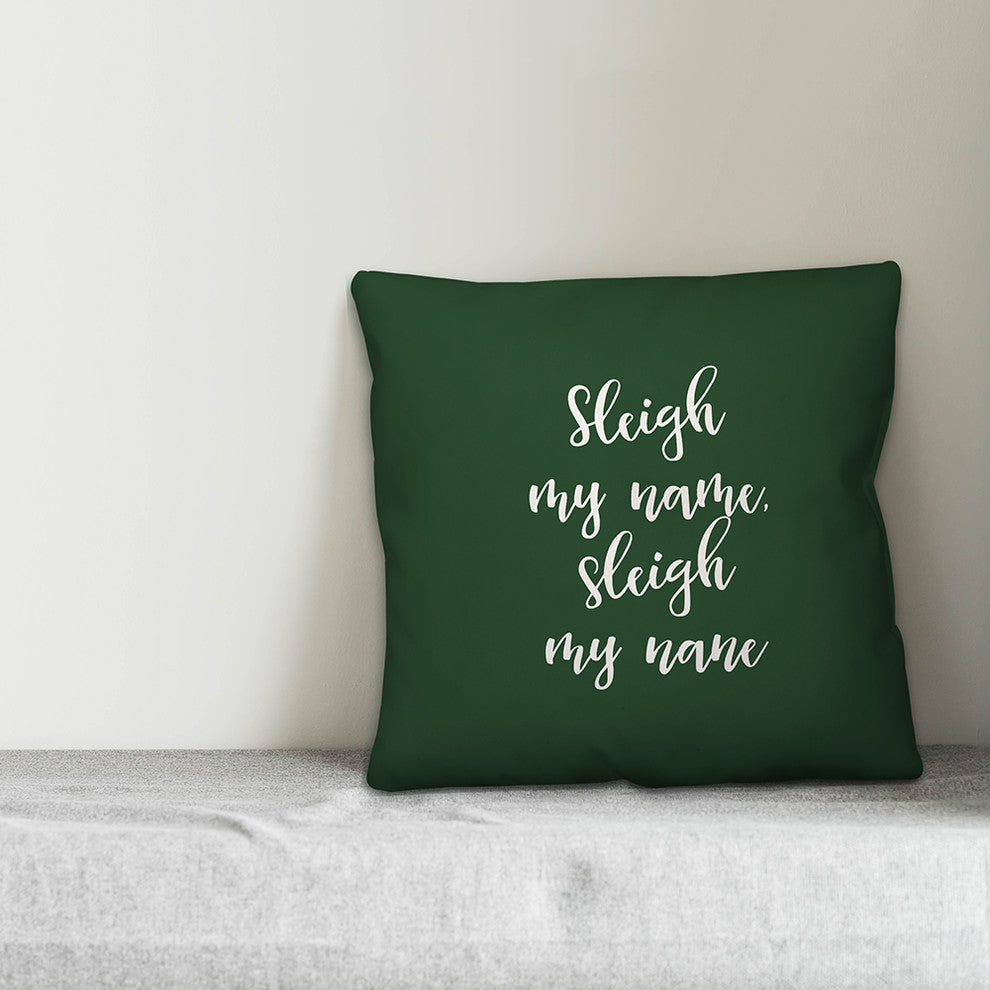 Sleigh My Name, Dark Green 18x18 Throw Pillow