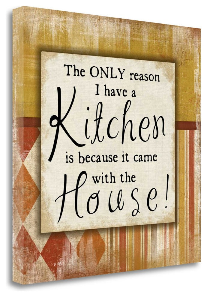 "Only Reason I Have A Kitchen" By Jennifer Pugh, Giclee on Gallery Wrap Canvas