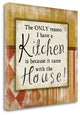 "Only Reason I Have A Kitchen" By Jennifer Pugh, Giclee on Gallery Wrap Canvas