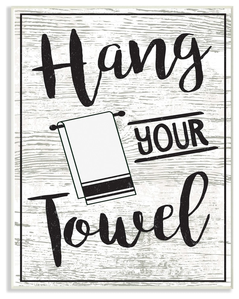 Hang Your Towel Black & White Typography Wall Plaque Art, 10"x15"