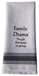 "Family Drama The Gift That Keeps on Giving" Kitchen Towel