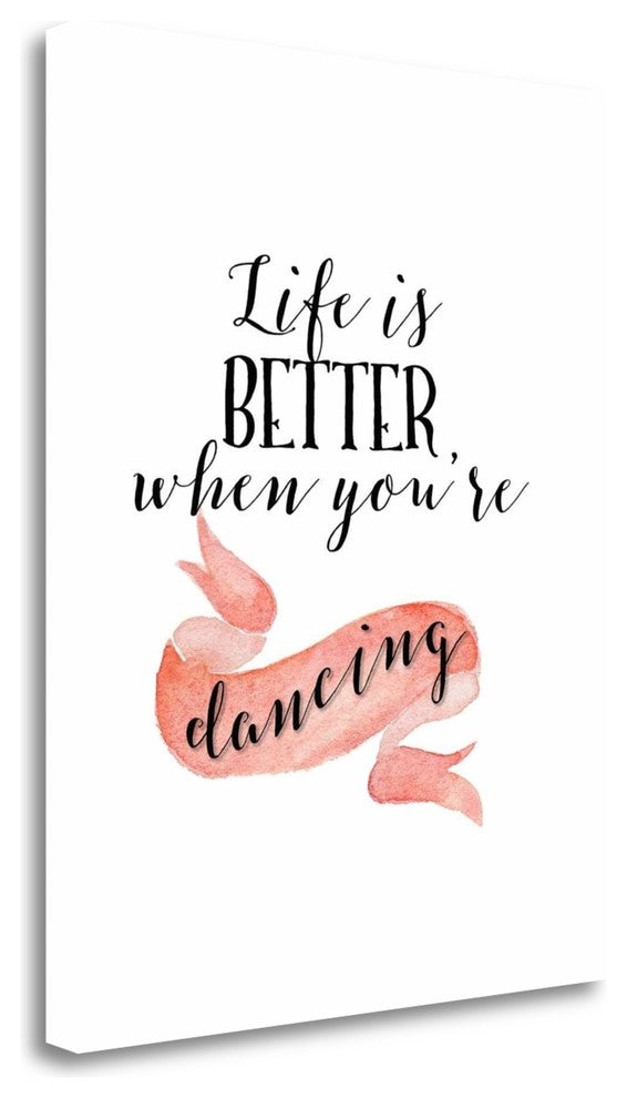 "Life Is Better When Youre Dancing" By Tara Moss, Giclee on Gallery Wrap Canvas