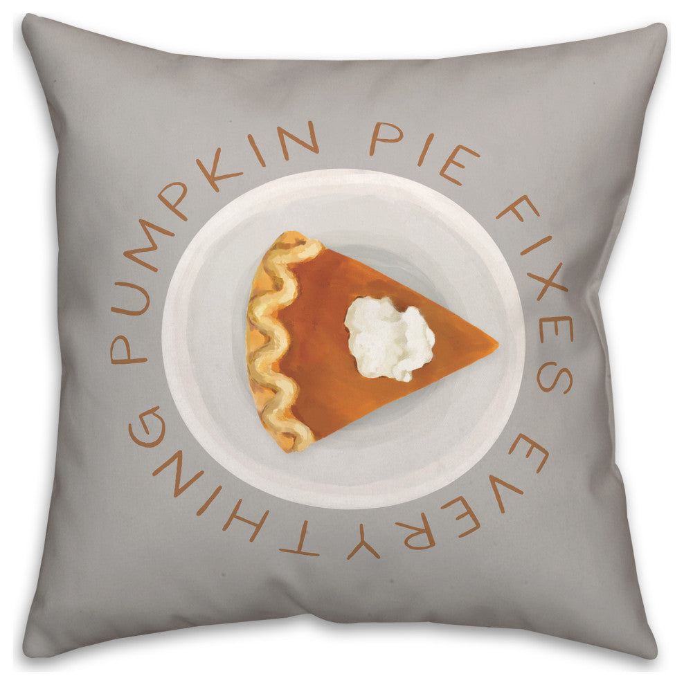 Pumpkin Pie Fixes Everything 6 20"x20" Spun Poly Pillow