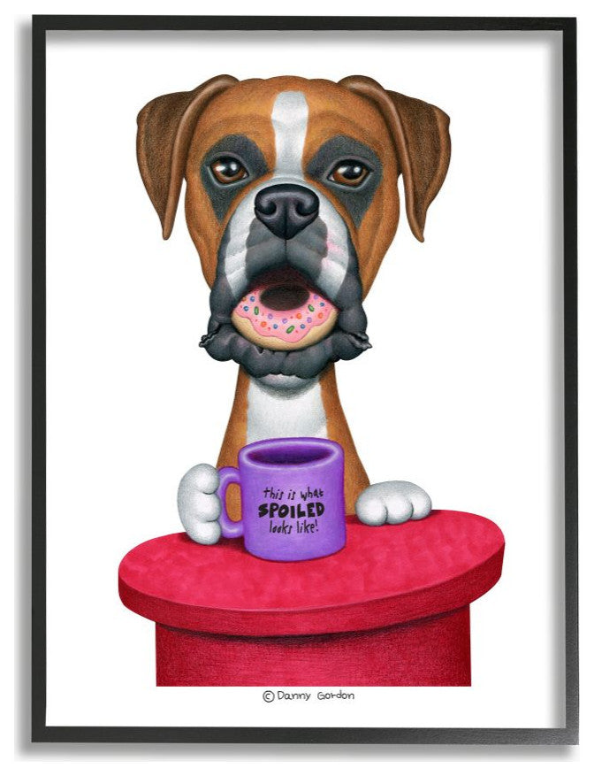 Spoiled Boxer Dog with Quote Funny Pet Humor16x20