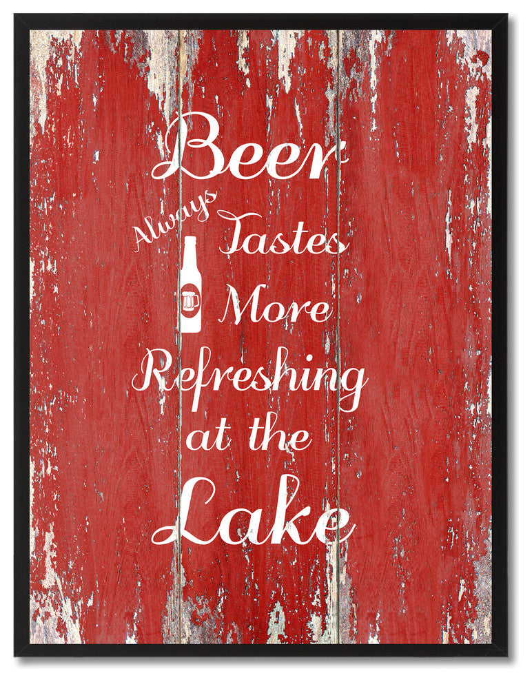 Beer Always Tastes More Refreshing At The Lake, Canvas, Picture Frame, 28"X37"