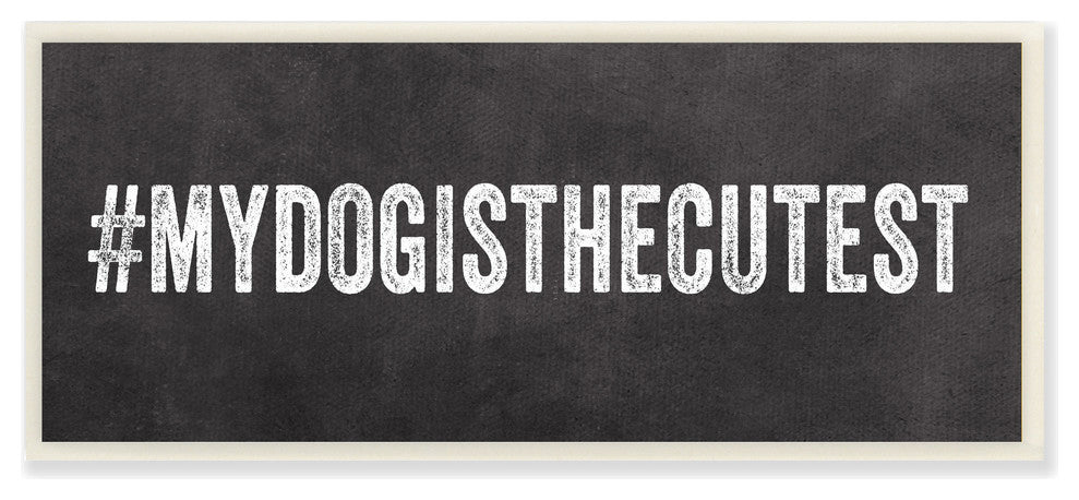 Hashtag # My Dog is the Cutest Textual Art Wall Plaque