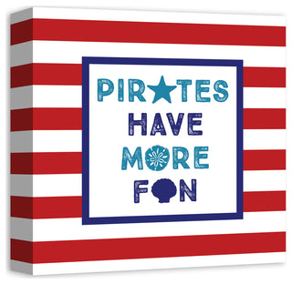 Pirates Have More Fun 12x12 Canvas Wall Art