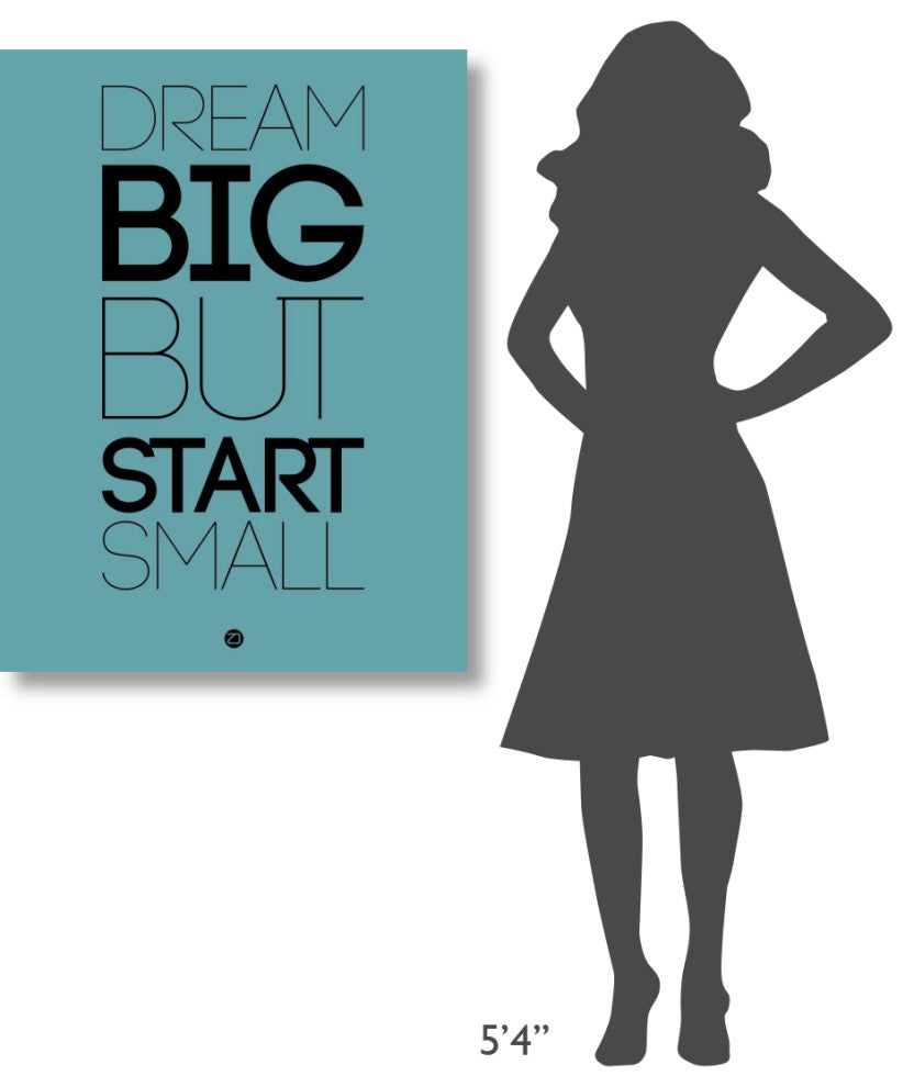 "Dream Big But Start Small 3" Fine Art Print