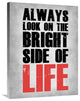 "Bright Side of Life Poster Poster Grey" Fine Art Print