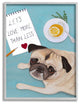 Love More Pug With Tea Dog Painting, 16"x20"