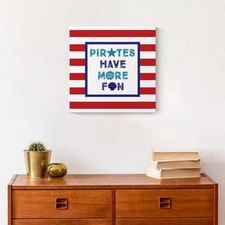 Pirates Have More Fun 12x12 Canvas Wall Art
