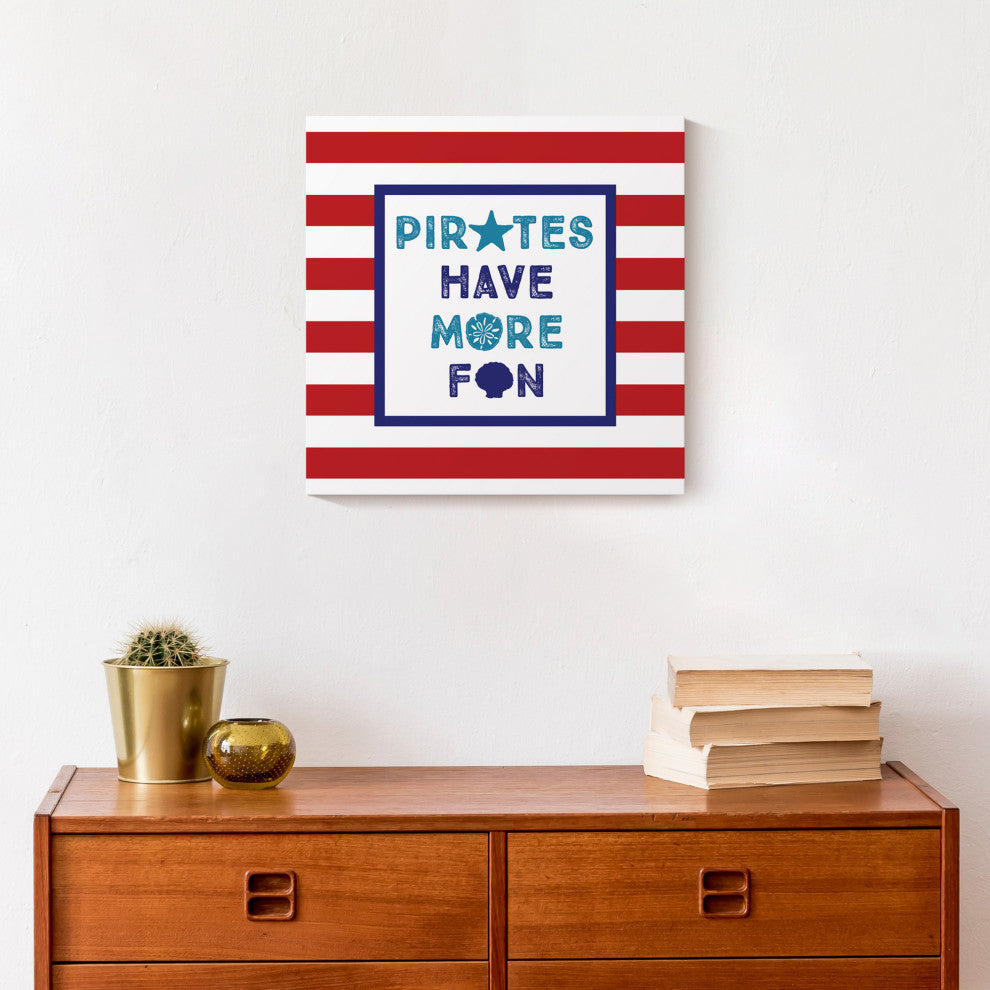 Pirates Have More Fun 12x12 Canvas Wall Art