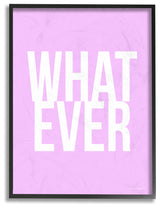 WHAT EVER Lavender and White Typography Framed Giclee Texturized Art, 16x20