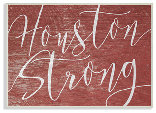 Houston Strong, 12.5"x18.5", Wall Plaque Art