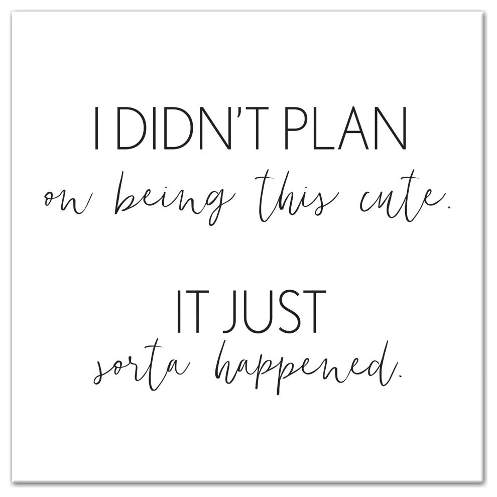 I Didn't Plan On Being Cute 16x16 Canvas Wall Art