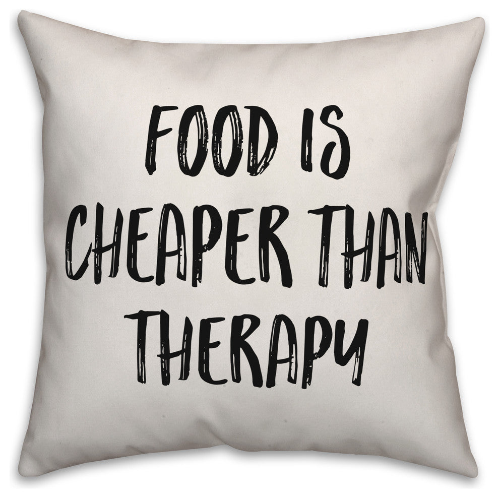 Food is Cheaper Than Therapy, Throw Pillow, 18"x18"