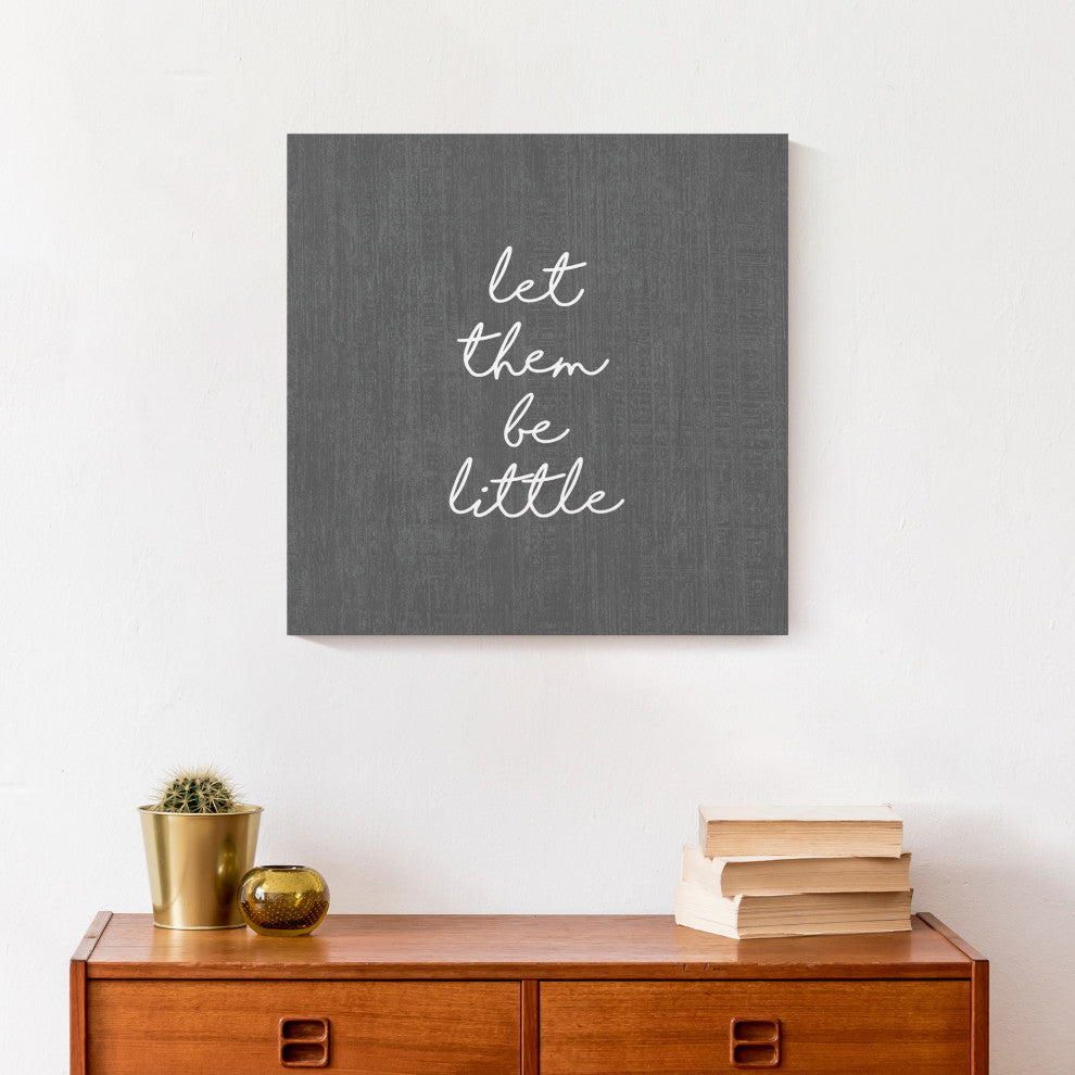 Let Them Be Little Gray 16x16 Canvas Wall Art