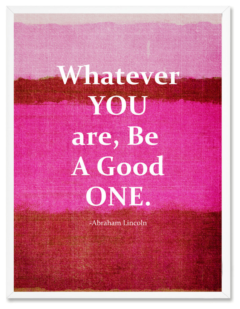 Be A Good One Abraham Lincoln Inspirational, Canvas, Picture Frame, 22"X29"