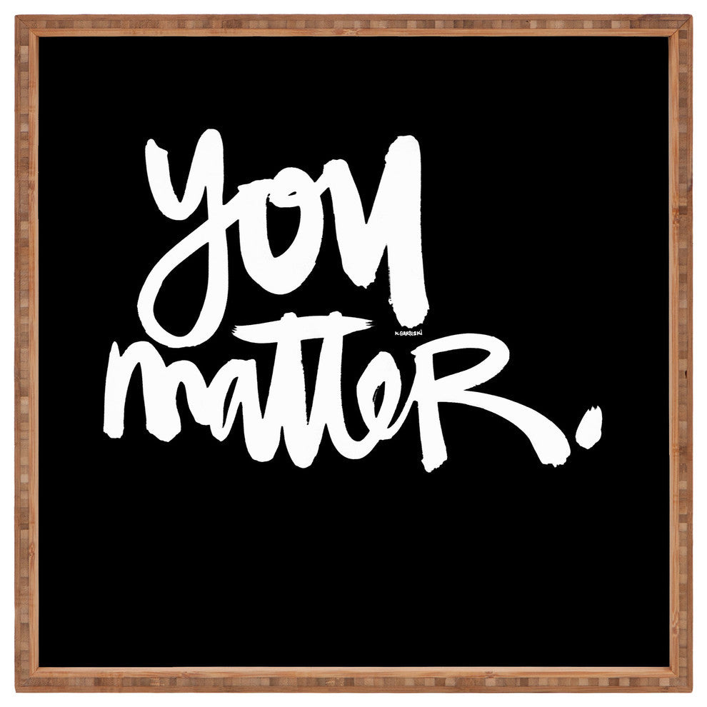 Deny Designs Kal Barteski You Matter Square Tray