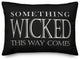 Something Wicked This Way 14"x20" Throw Pillow