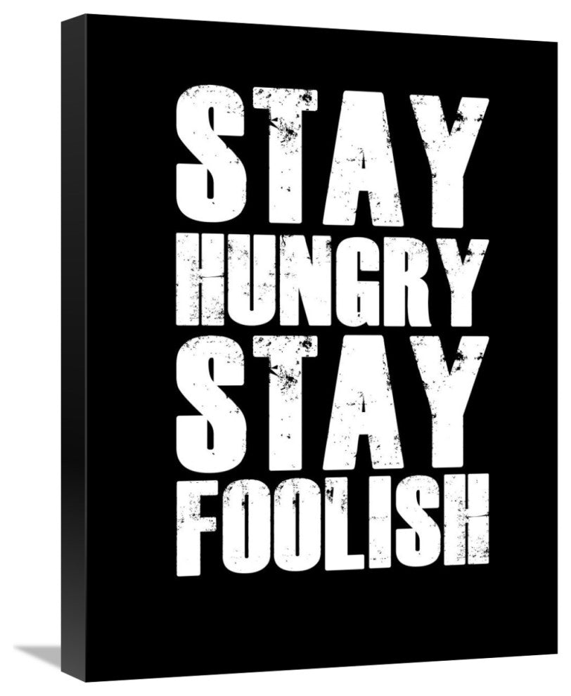 "Stay Hungry Stay Foolish Poster Black" Fine Art Print