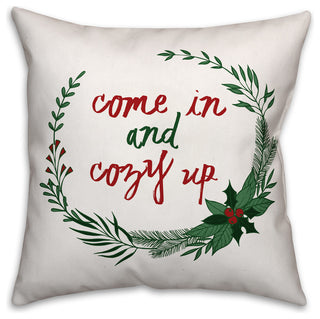 Come in and Cozy up Throw Pillow, 18"x18"