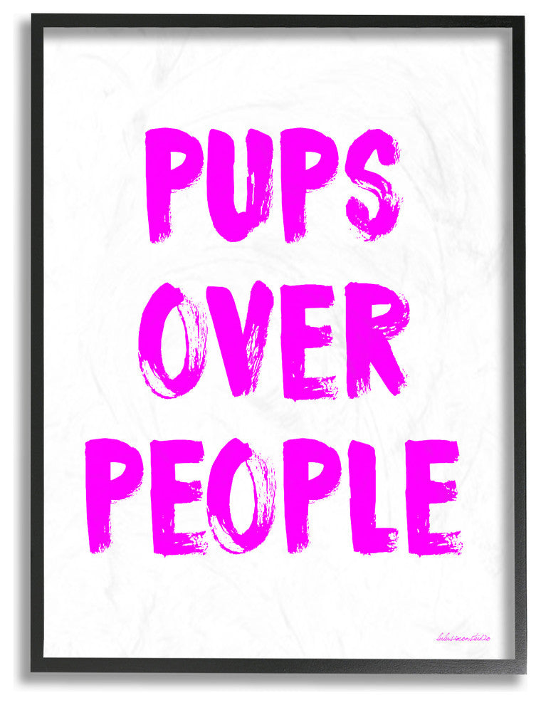 Pups Over People Paint Look Typography Framed Giclee Texturized Art, 11x14