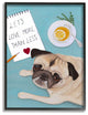 Love More Pug With Tea Dog Painting, 16"x20"