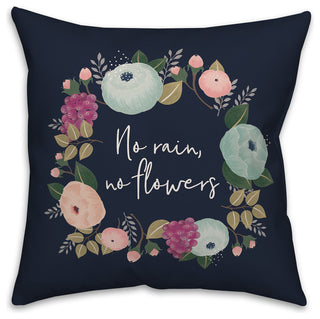 No Rain, No Flowers 20x20 Throw Pillow