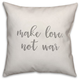Make Love Not War 16x16 Throw Pillow Cover