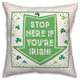Irish Stop 18x18 Spun Poly Pillow