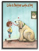 Stupell Industries Life Is Better With A Dog Funny Pet Cartoon Design, 11"x14"