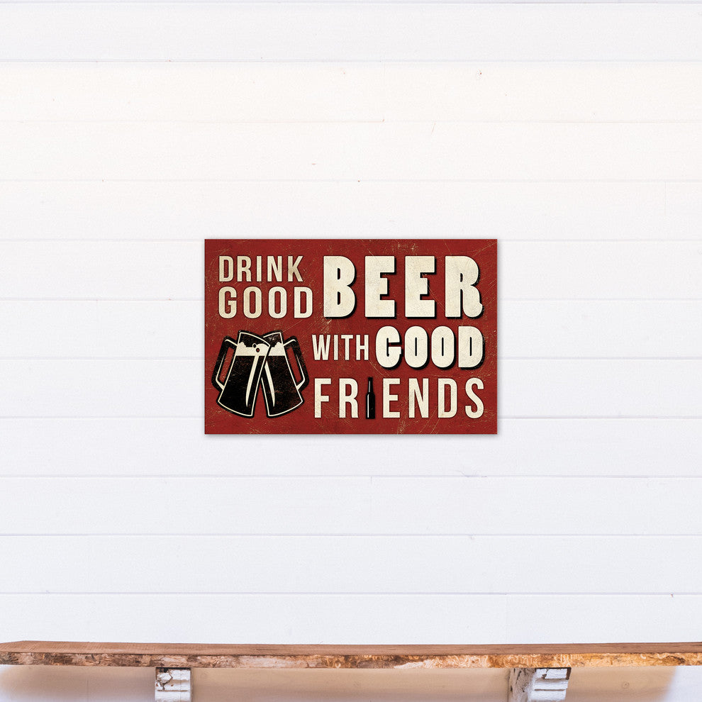 Drink Good Beer With Good Friends 20x30 Print on Canvas