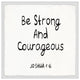 "Be Strong and Courageous" Framed Painting Print, 12x12