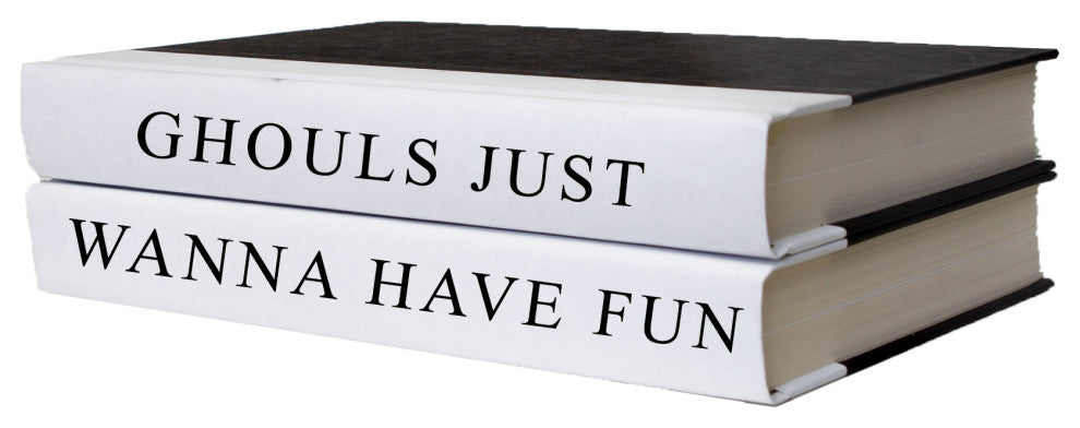 Decorative Books - Quote Book Stack - "Ghouls Just Wanna"