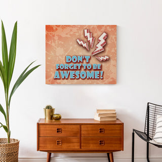 Don't Forget To Be Awesome 24x20 Canvas Wall Art