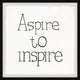 "Aspire to Inspire III" Framed Painting Print, 18x18