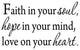 VWAQ Faith In Your Soul, Hope In Your Mind, Love On Your Heart Vinyl Wall Decal