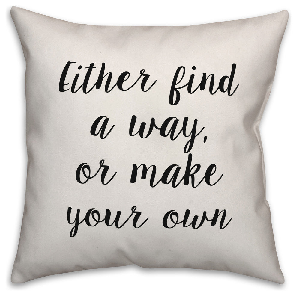 Find a Way Or Make Your Own, Throw Pillow, 20"x20"