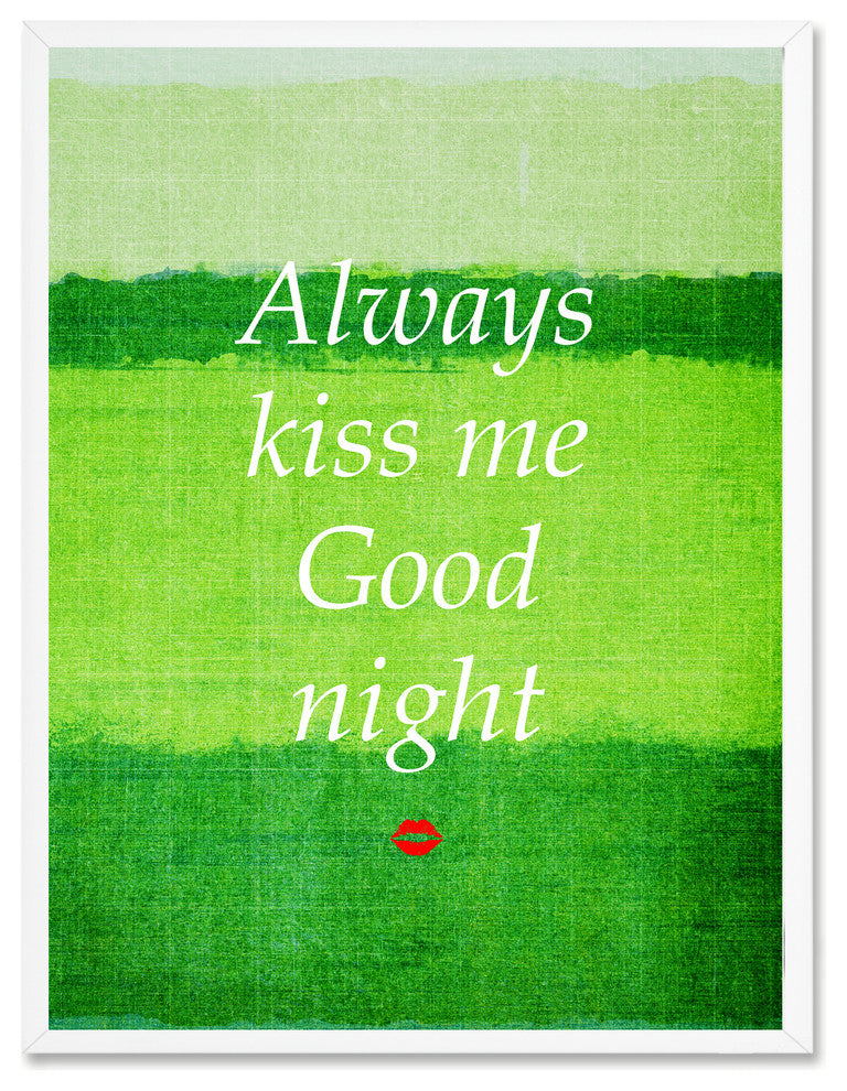 Always Kiss Me Good Night Motivation Quote, Canvas, Picture Frame, 28"X37"