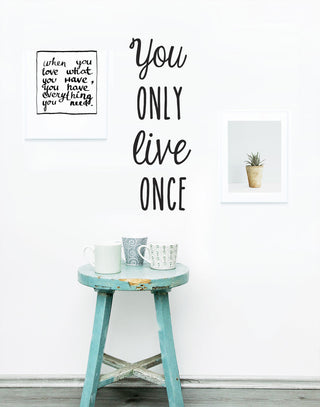 You Only Live Once - Inspirational Wall Art - Wall Words