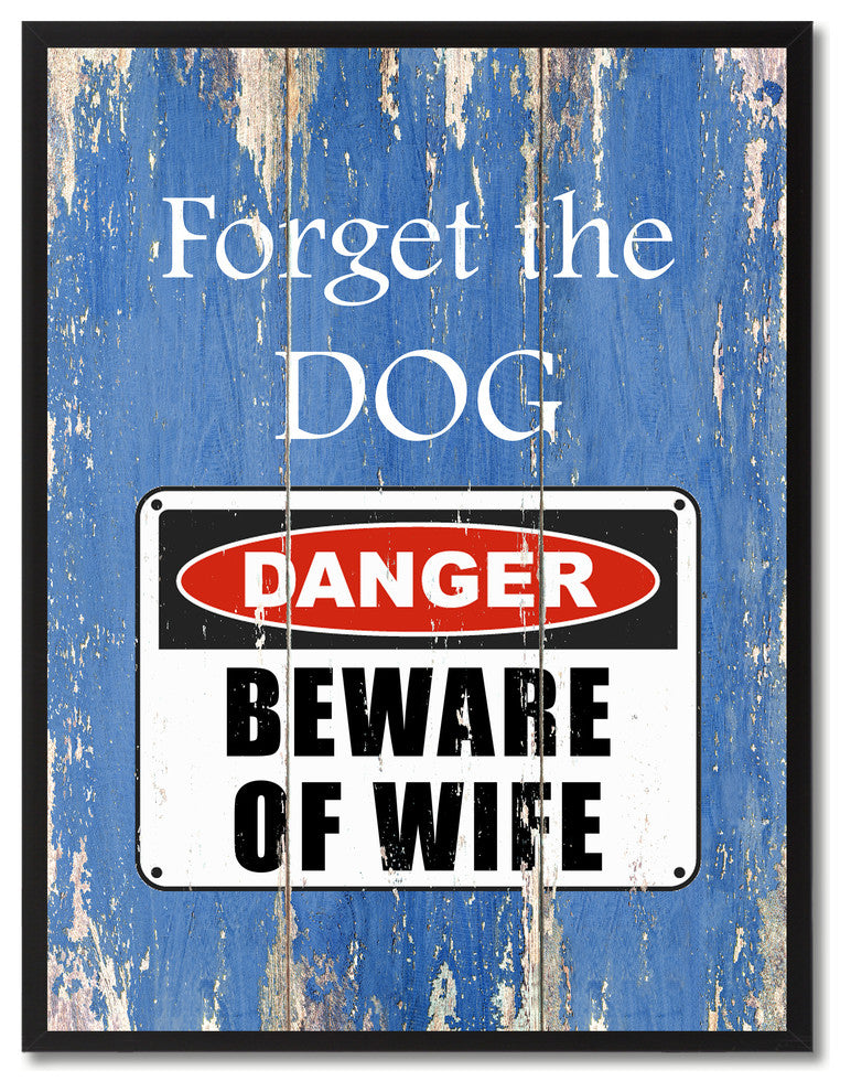 Beware Of Wife Danger Sign, Canvas, Picture Frame28"X37"